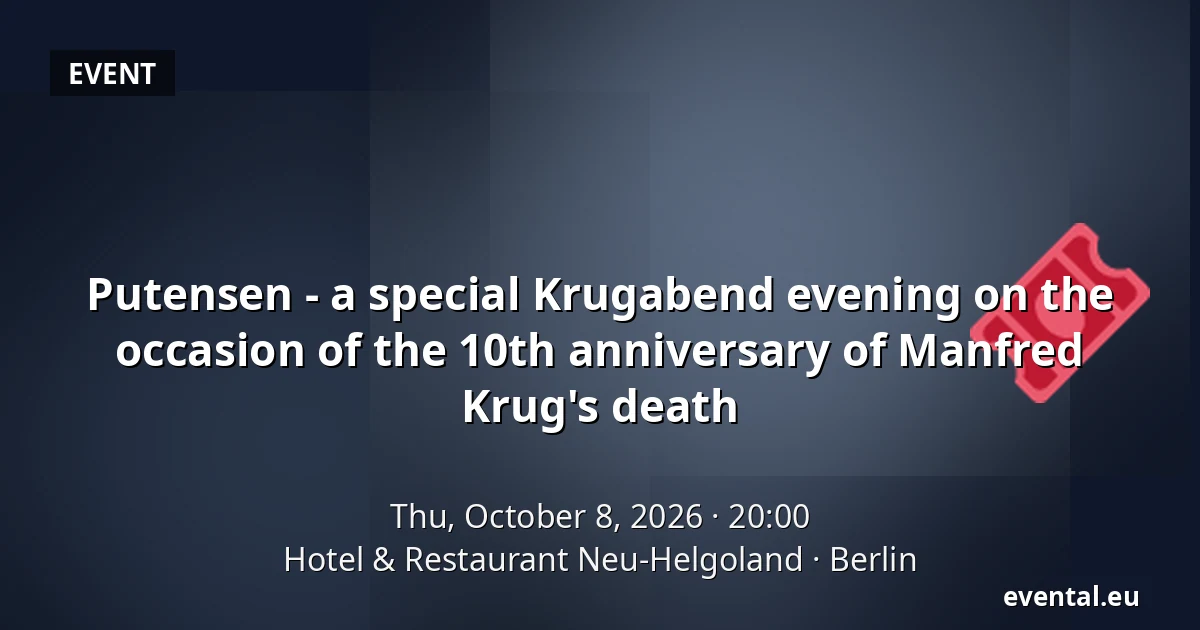 Putensen - a special Krugabend evening on the occasion of the 10th anniversary of Manfred Krug's death — Hotel & Restaurant Neu-Helgoland, Berlin