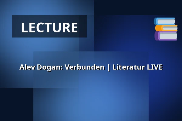 Alev Dogan: Verbunden | Literatur LIVE — Pfefferberg Theater, Berlin