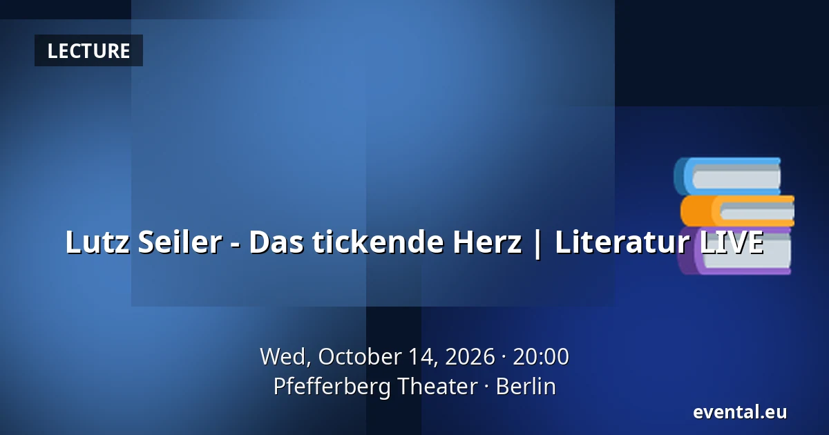 Lutz Seiler - Das tickende Herz | Literatur LIVE — Pfefferberg Theater, Berlin
