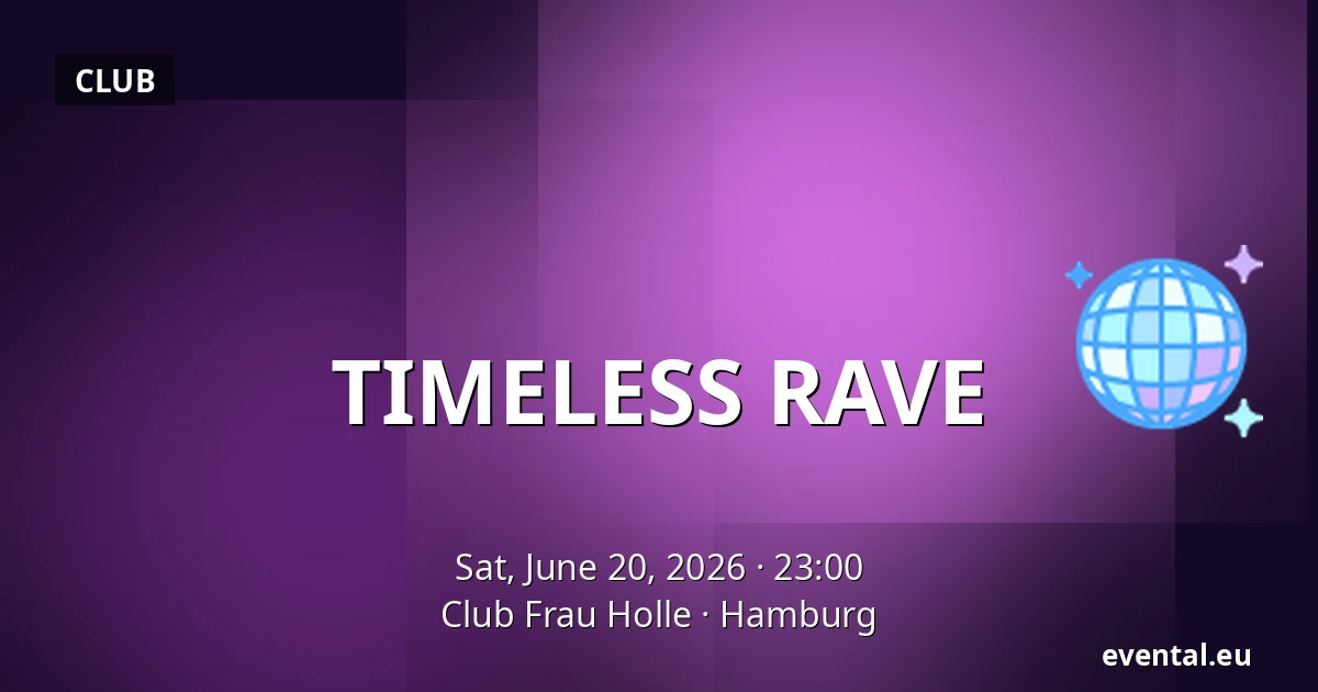 TIMELESS RAVE — Club Frau Holle, Hamburg