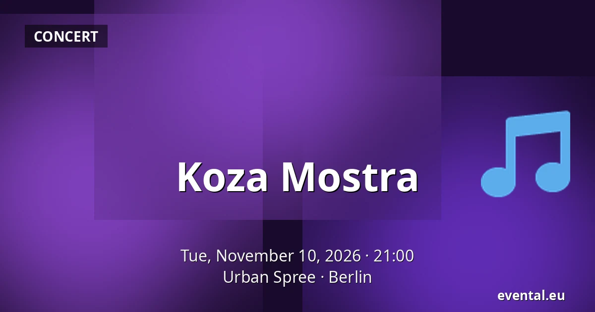 Koza Mostra — Urban Spree, Berlin