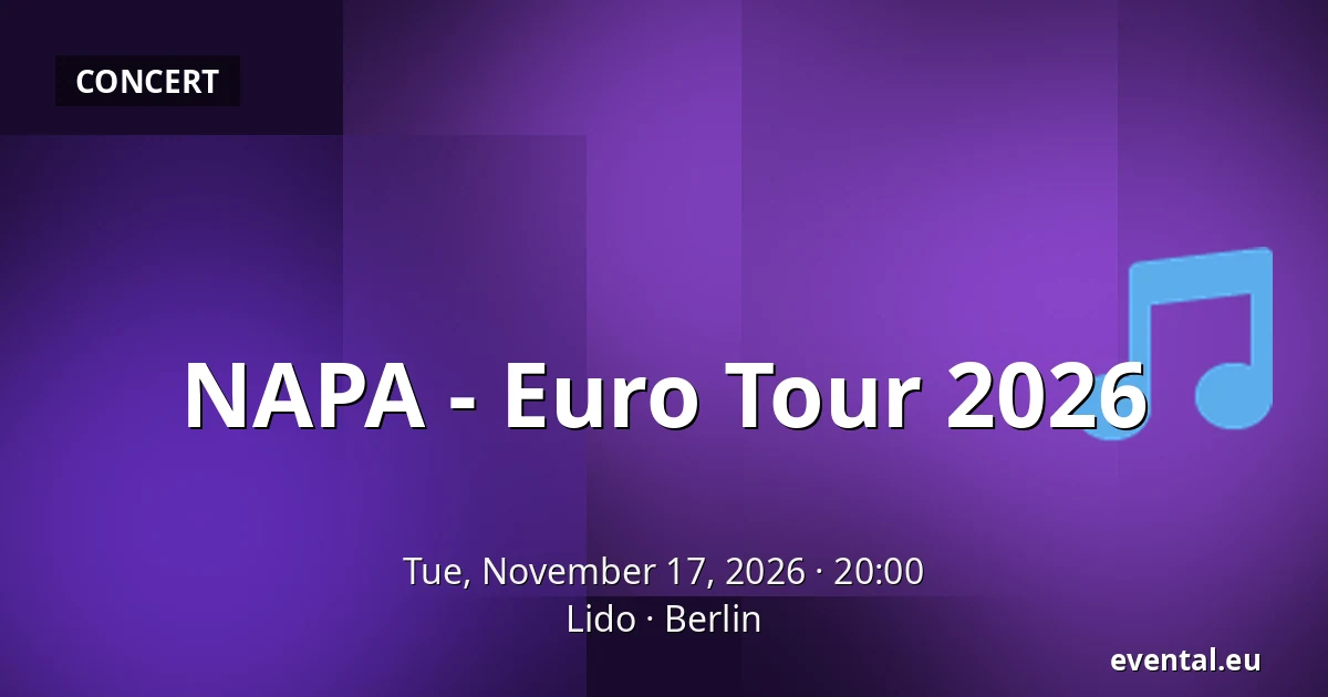 NAPA - Euro Tour 2026 — Lido, Berlin