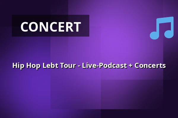 Hip Hop Lebt Tour - Live-Podcast + Concerts — Heimathafen Neukölln, Berlin