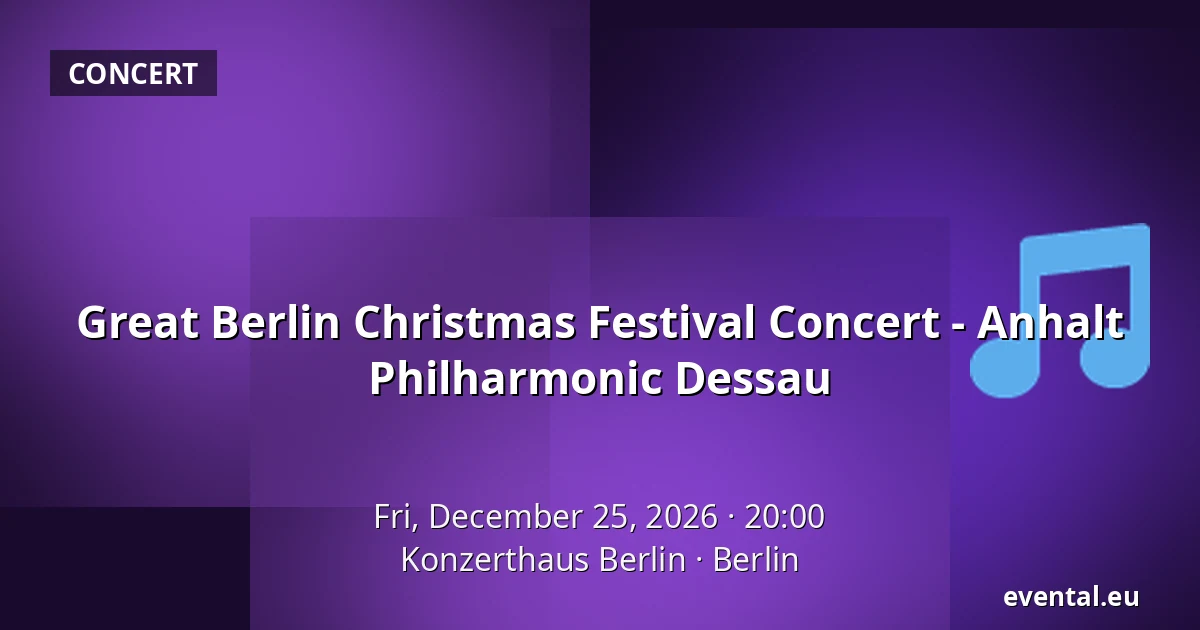Great Berlin Christmas Festival Concert - Anhalt Philharmonic Dessau — Konzerthaus Berlin, Berlin