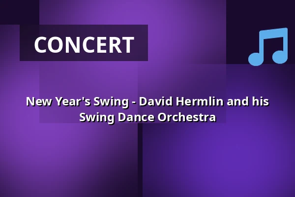 New Year's Swing - David Hermlin and his Swing Dance Orchestra — Philharmonie Berlin, Berlin