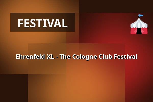 Ehrenfeld XL - The Cologne Club Festival — Ehrenfeld XL, Cologne