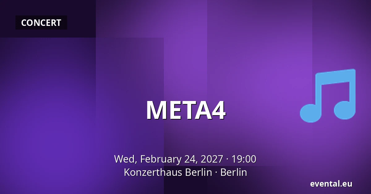 META4 — Konzerthaus Berlin, Berlin