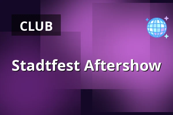 Stadtfest Aftershow — Kulturbetrieb Zappa, Stuttgart