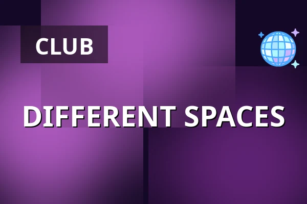 DIFFERENT SPACES — Lehmann Club, Stuttgart