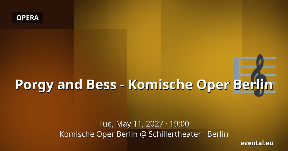 Porgy and Bess - Komische Oper Berlin — Komische Oper Berlin @ Schillertheater, Berlin