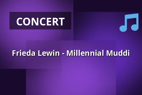 Frieda Lewin - Millennial Muddi — Lokschuppen Bielefeld, Bielefeld