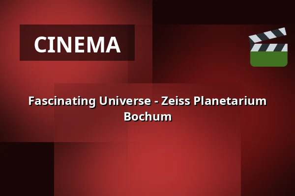Fascinating Universe - Zeiss Planetarium Bochum — Zeiss Planetarium Bochum, Bochum