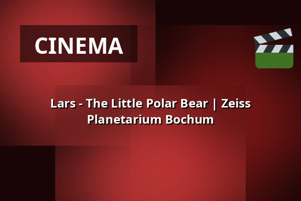 Lars - The Little Polar Bear | Zeiss Planetarium Bochum — Zeiss Planetarium Bochum, Bochum