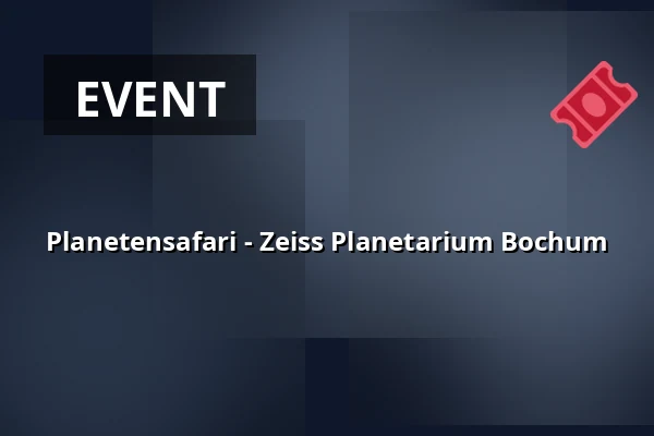 Planetensafari - Zeiss Planetarium Bochum — Zeiss Planetarium Bochum, Bochum