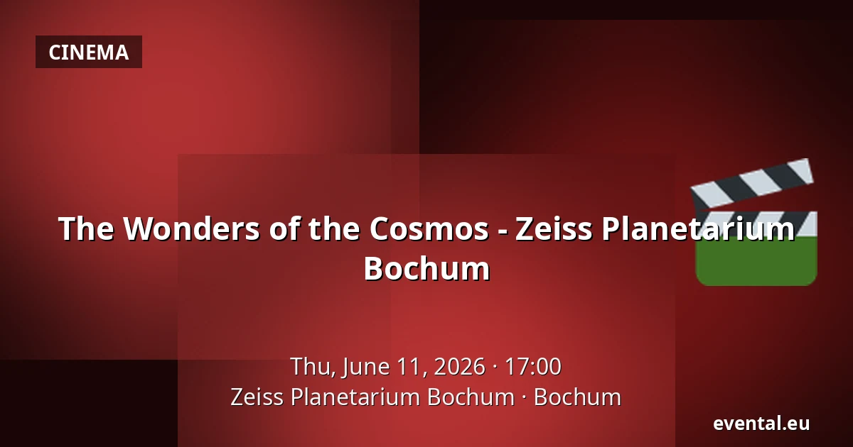 The Wonders of the Cosmos - Zeiss Planetarium Bochum — Zeiss Planetarium Bochum, Bochum