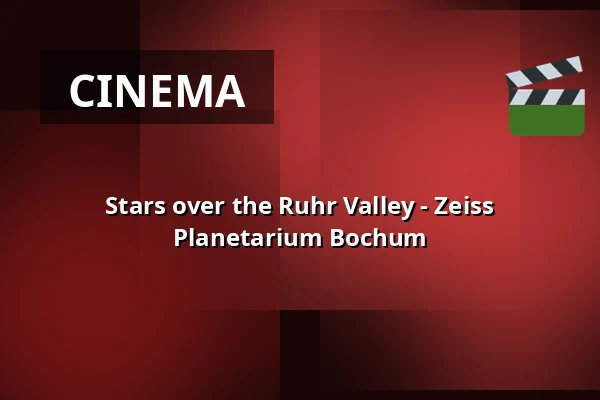 Stars over the Ruhr Valley - Zeiss Planetarium Bochum — Zeiss Planetarium Bochum, Bochum