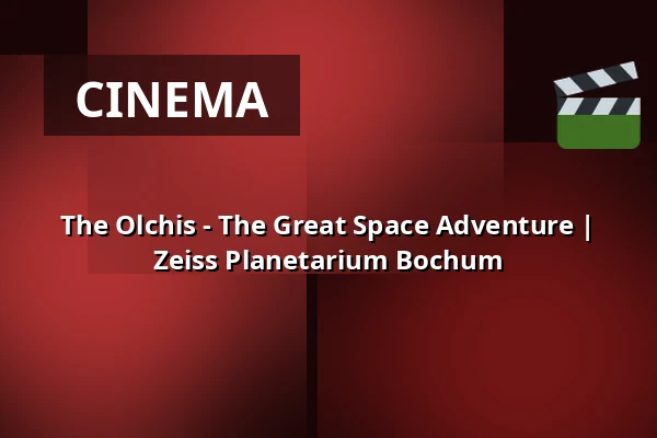 The Olchis - The Great Space Adventure | Zeiss Planetarium Bochum — Zeiss Planetarium Bochum, Bochum