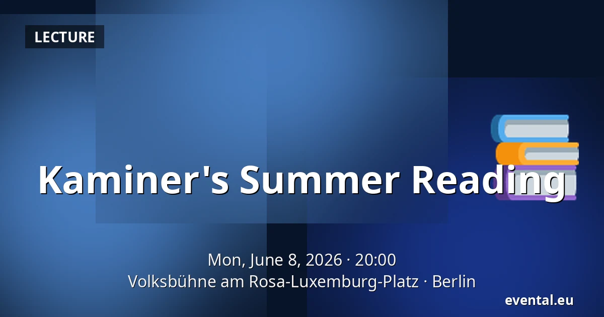 Kaminer's Summer Reading — Volksbühne am Rosa-Luxemburg-Platz, Berlin
