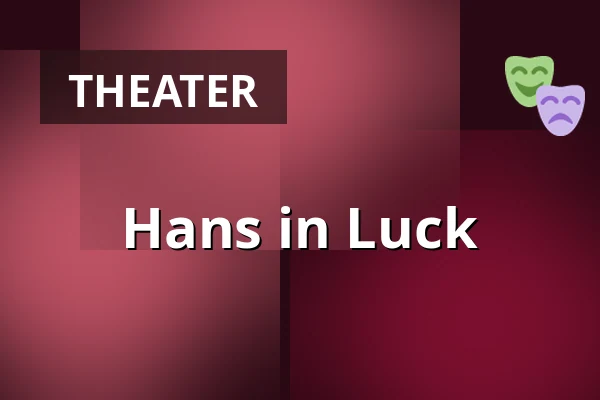 Hans in Luck — Varia Vineta (Stadttheater Pankow), Berlin