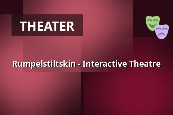 Rumpelstiltskin - Interactive Theatre — Domäne Dahlem, Berlin
