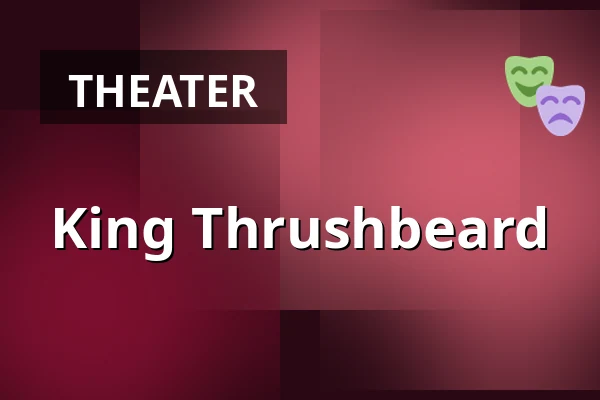 King Thrushbeard — Varia Vineta (Stadttheater Pankow), Berlin