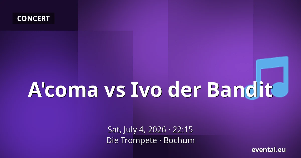 A'coma vs Ivo der Bandit — Die Trompete, Bochum