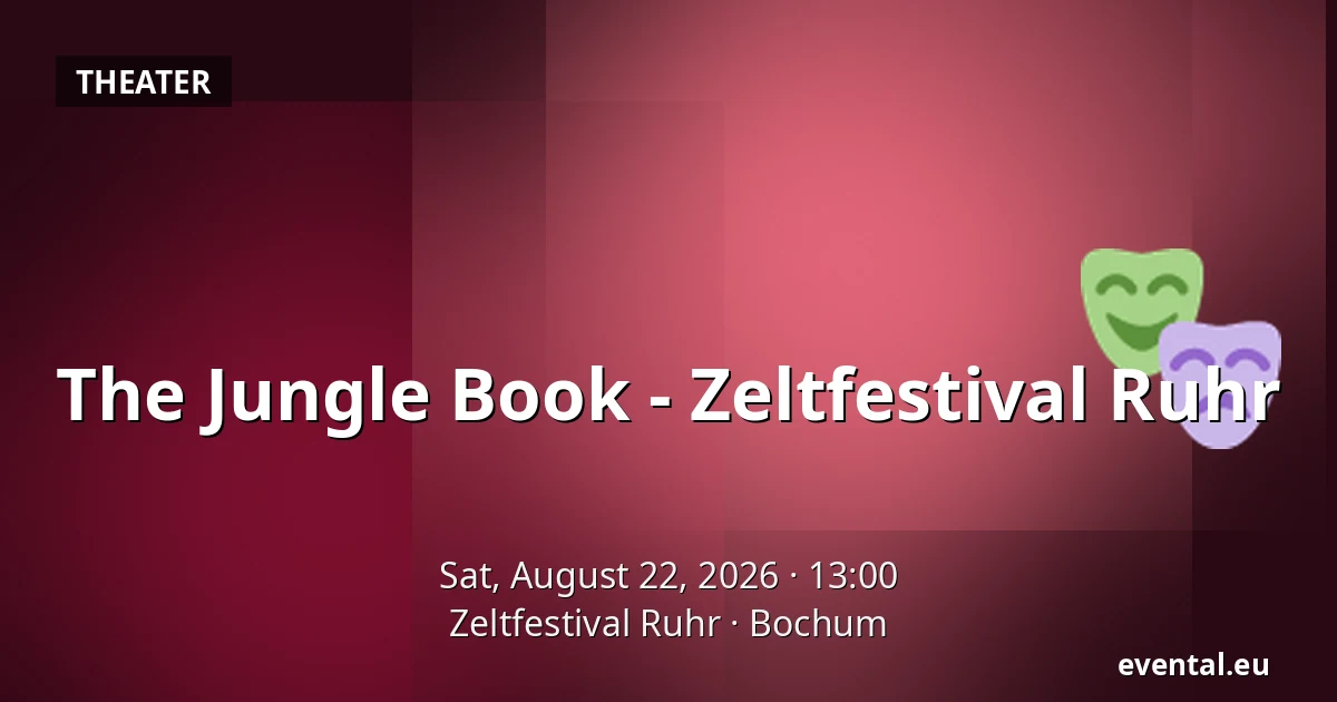 The Jungle Book - Zeltfestival Ruhr — Zeltfestival Ruhr, Bochum