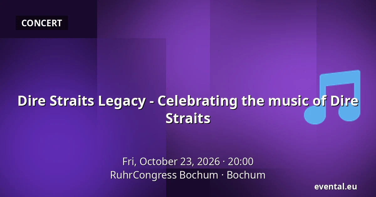 Dire Straits Legacy - Celebrating the music of Dire Straits — RuhrCongress Bochum, Bochum