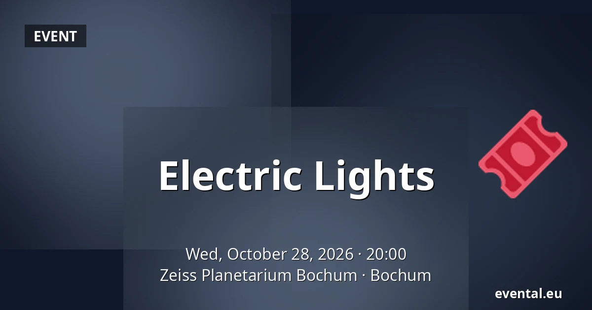 Electric Lights — Zeiss Planetarium Bochum, Bochum