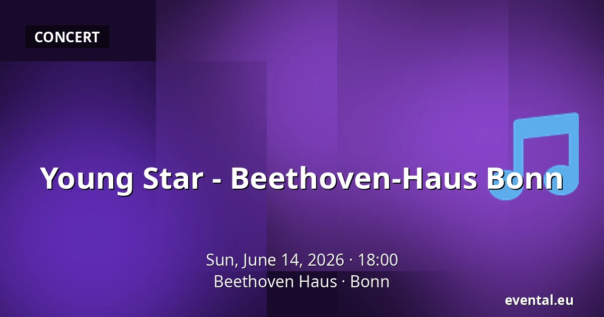 Young Star - Beethoven-Haus Bonn — Beethoven Haus, Bonn