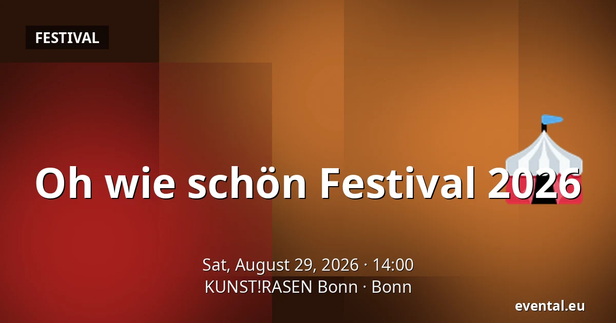 Oh wie schön Festival 2026 — KUNST!RASEN Bonn, Bonn