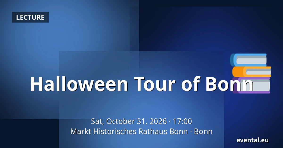 Halloween Tour of Bonn — Markt Historisches Rathaus Bonn, Bonn