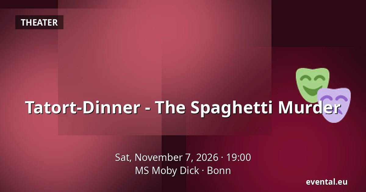 Tatort-Dinner - The Spaghetti Murder — MS Moby Dick, Bonn