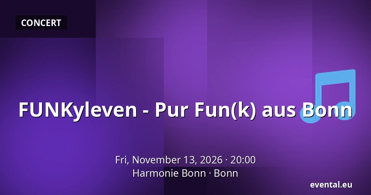 FUNKyleven - Pur Fun(k) aus Bonn — Harmonie Bonn, Bonn