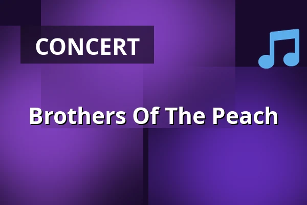 Brothers Of The Peach — Harmonie Bonn, Bonn