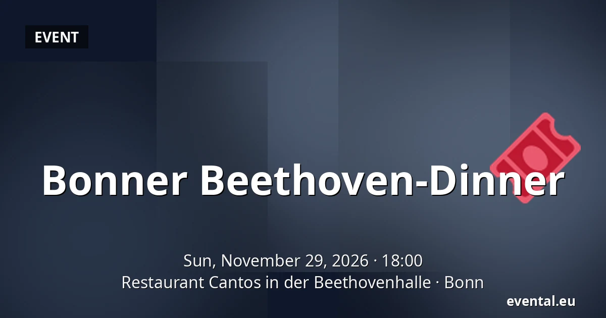 Bonner Beethoven-Dinner — Restaurant Cantos in der Beethovenhalle, Bonn