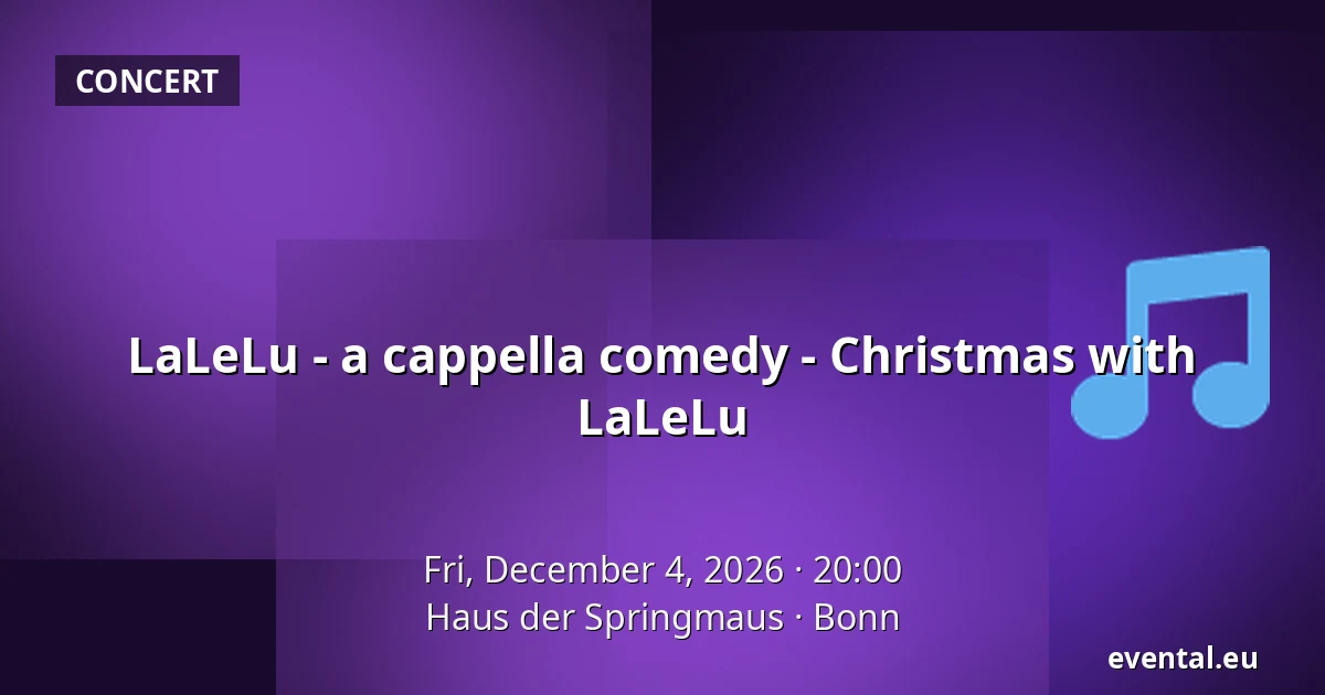 LaLeLu - a cappella comedy - Christmas with LaLeLu — Haus der Springmaus, Bonn