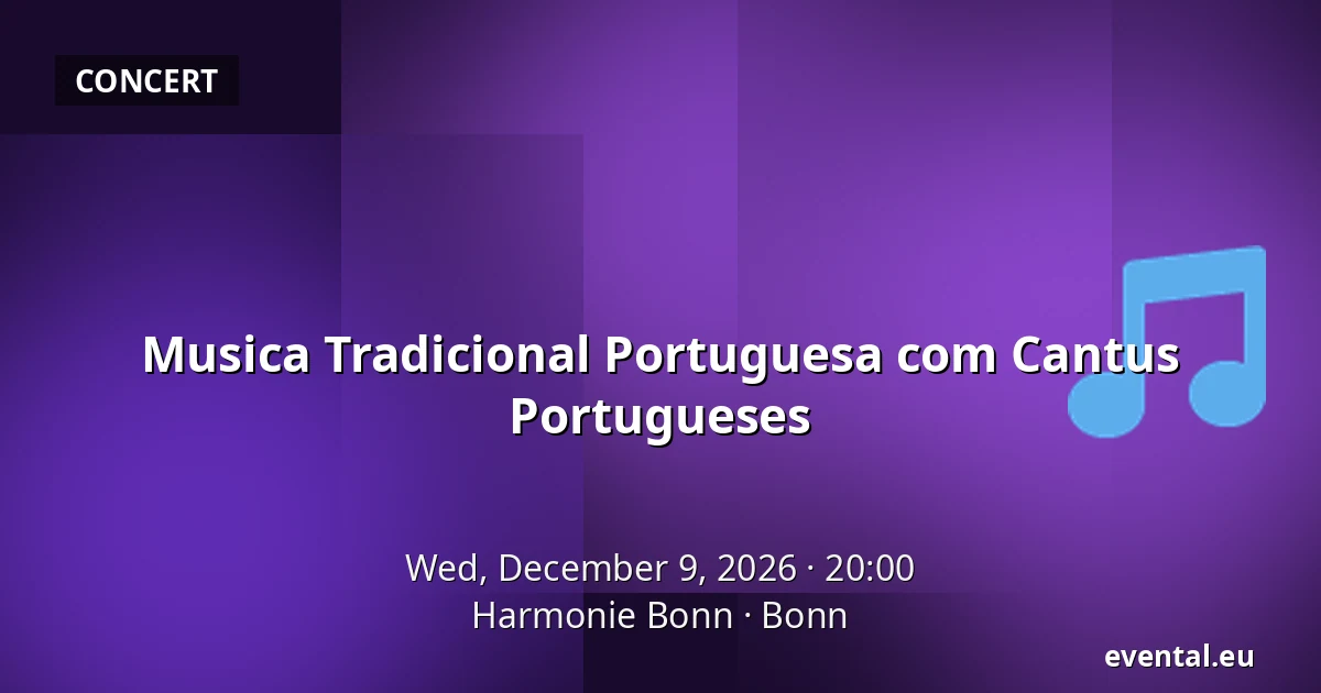 Musica Tradicional Portuguesa com Cantus Portugueses — Harmonie Bonn, Bonn
