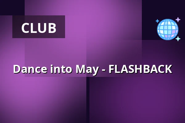 Dance into May - FLASHBACK — Brückenforum Bonn / Beuel, Bonn