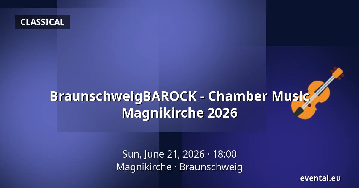 BraunschweigBAROCK - Chamber Music Magnikirche 2026 — Magnikirche, Braunschweig
