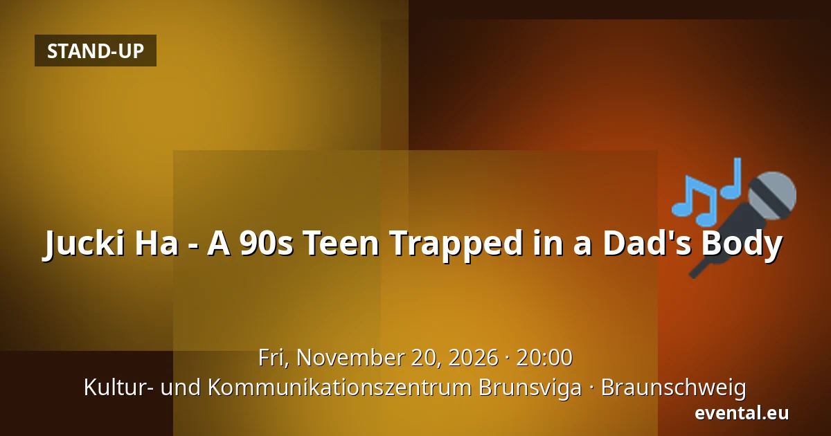 Jucki Ha - A 90s Teen Trapped in a Dad's Body — Kultur- und Kommunikationszentrum Brunsviga, Braunschweig