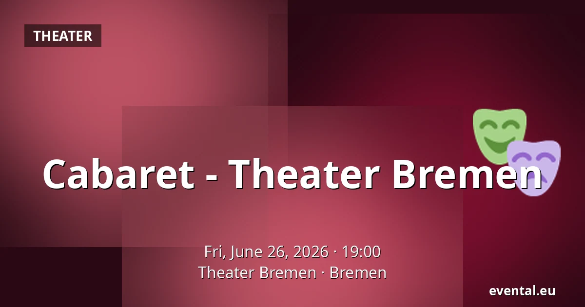 Cabaret - Theater Bremen — Theater Bremen, Bremen