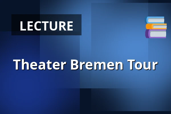 Theater Bremen Tour — Theater Bremen, Bremen