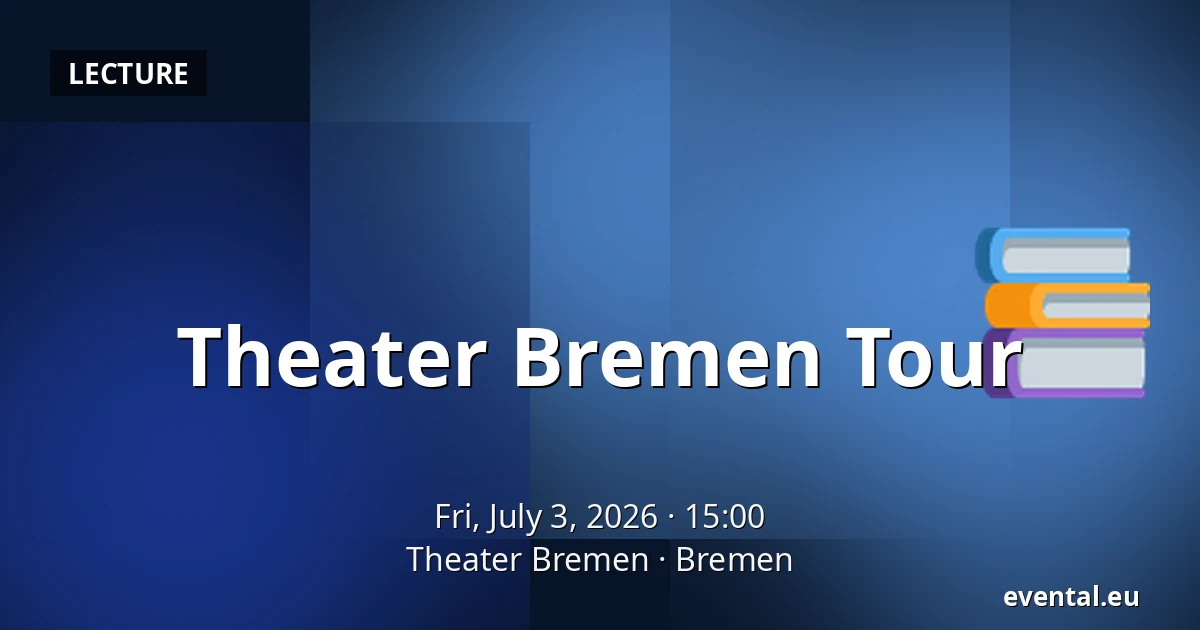 Theater Bremen Tour — Theater Bremen, Bremen