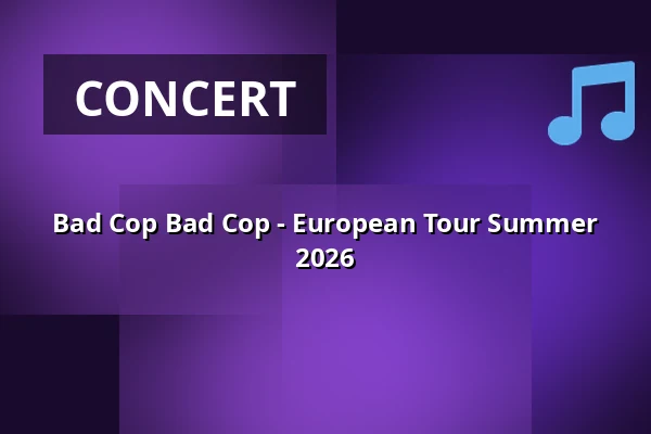 Bad Cop Bad Cop - European Tour Summer 2026 — Tower Musikclub, Bremen