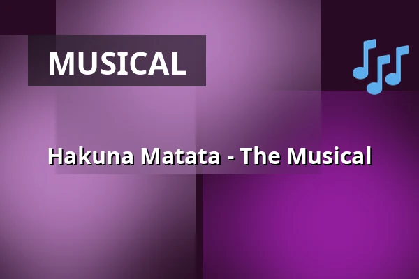 Hakuna Matata - The Musical — Metropol Theater Bremen, Bremen