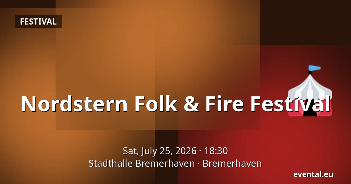 Nordstern Folk & Fire Festival — Stadthalle Bremerhaven, Bremerhaven