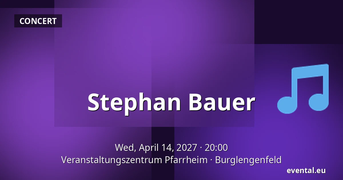 Stephan Bauer — Veranstaltungszentrum Pfarrheim, Burglengenfeld