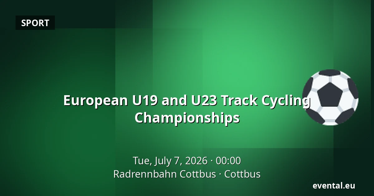 European U19 and U23 Track Cycling Championships — Radrennbahn Cottbus, Cottbus