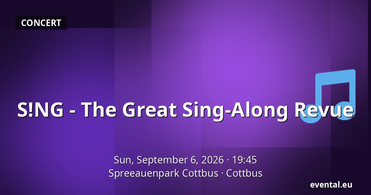 S!NG - The Great Sing-Along Revue — Spreeauenpark Cottbus, Cottbus